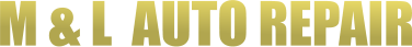 M & L  AUTO REPAIR